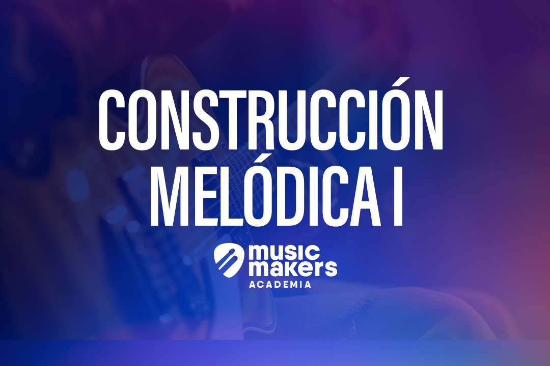 Construcción Melódica I (Módulo 3)